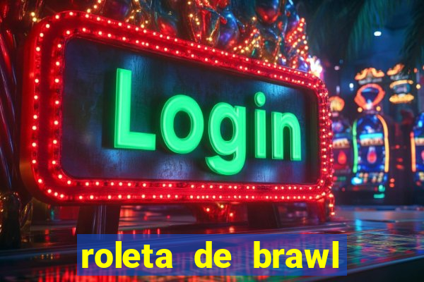 roleta de brawl stars 2024